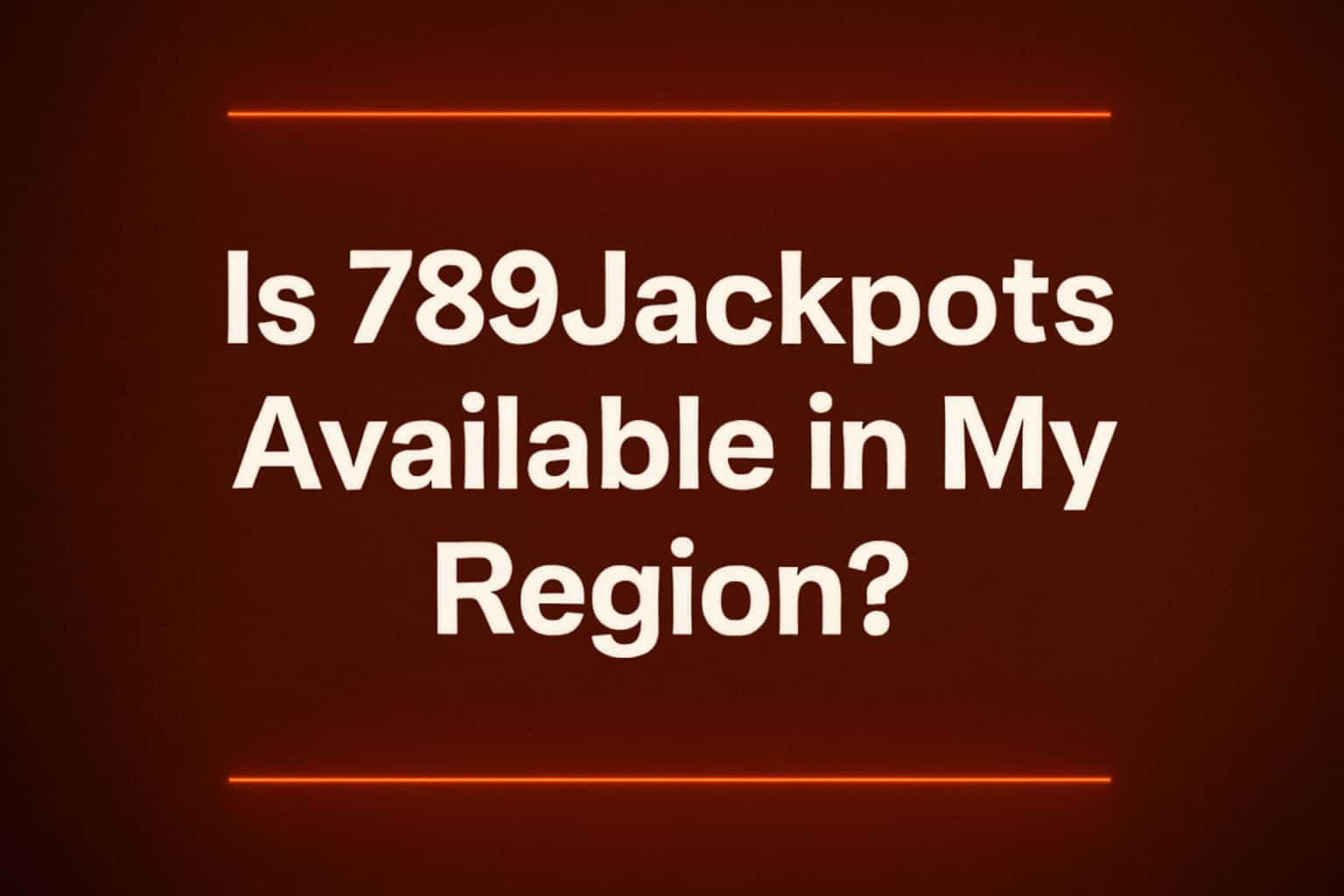 A neutral informational scene about the availability of 789Jackpots in different regions, featuring prominent text.